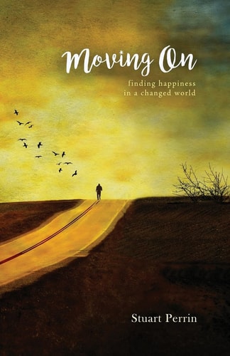 Moving On Finding Happiness in a Changed World