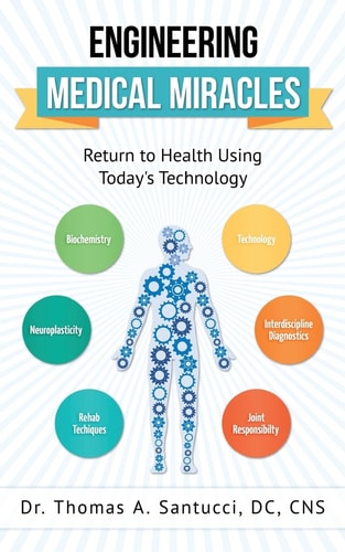 Engineering Medical Miracles Return to Health Using Today's Technology