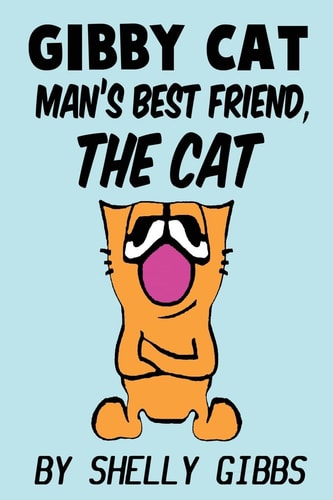 Gibby Cat, Man's Best Friend The Cat