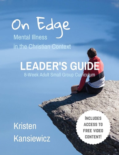 On Edge Mental Illness in the Christian Context Leader's Guide