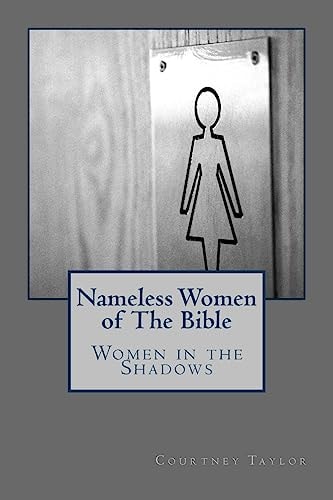 Women in the Shadows : Nameless Women in the Bible