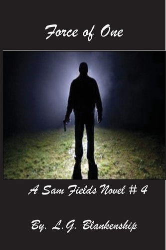 Force of One A Sam Fields Novel # 4