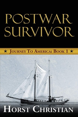 Postwar Survivor Journey To America: Book 1