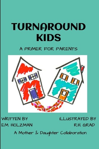 Turnaround Kids A Primer for Parents