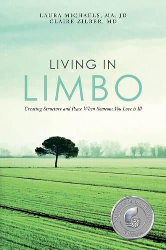 Living in Limbo Creating Structure and Peace When Someone You Love Is Ill