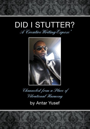 Did I Stutter? A Creative Writing Expose'