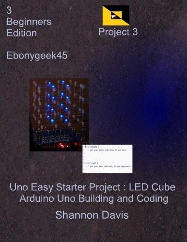 Uno Easy Starter Project : LED Cube Arduino Uno Building and Coding
