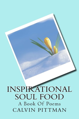 Inspirational Soul Food A Book of Poems