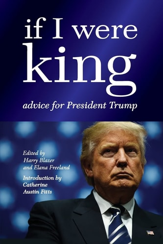 If I Were King Advice for President Trump