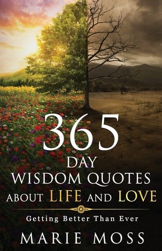 Wonder, 365 Days Wisdom Quotes about Life and Love Getting Better Than Ever