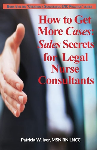 How to Get More Cases Sales Secrets for LNCs