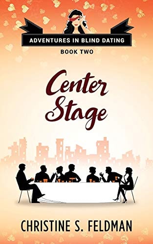 Center Stage Adventures in Blind Dating Book Two