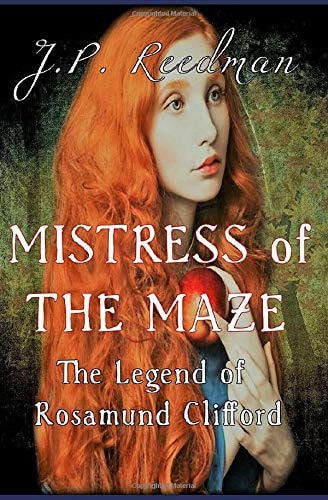 Mistress of the Maze The Legend of Rosamund Clifford