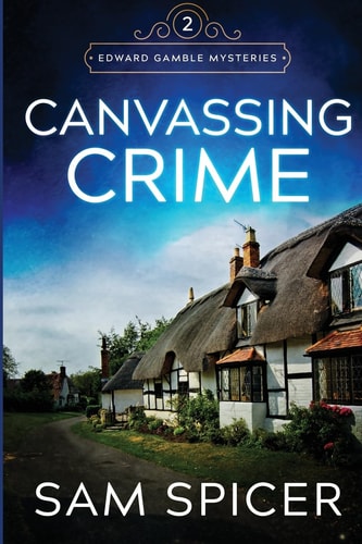 Canvassing Crime (Edward Gamble Mysteries: Book 2)