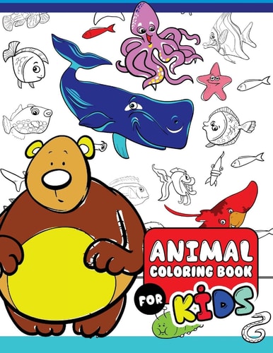 Animal Coloring Books for Kids The Really Best Relaxing Colouring Book For Kids 2017 (Cute, Animal, Dog, Cat, Elephant, Rabbit, Owls, Bears, Kids Coloring Books Ages 2-4, 4-8, 9-12)