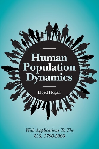 Human Population Dynamics With Applications To The U.S. 1790-2000