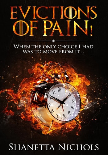 Evictions of Pain When the Only Choice I Had Was to Move from It... .