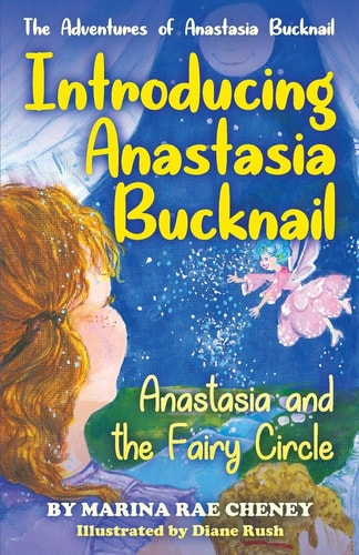 Introducing Anastasia Bucknail Anastasia and the Fairy Circle