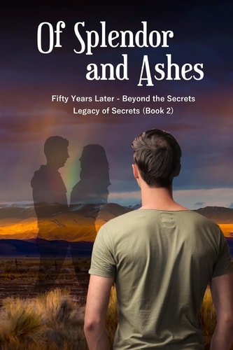 Of Splendor and Ashes Beyond the Secrets