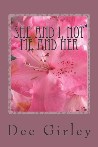 She and I, Not Me and Her A Story of Two Sisters and The Love That Binds Them Together