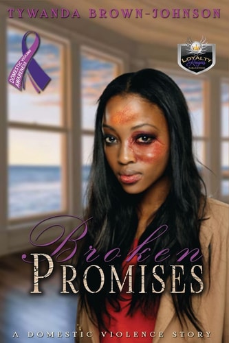 Broken Promises A Domestic Violence Story