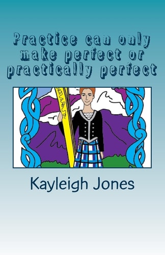 Practice Can Only Make Perfect Or Practically Perfect