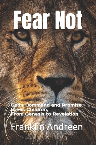 Fear Not God's Command and Promise to His Children, From Genesis to Revelation