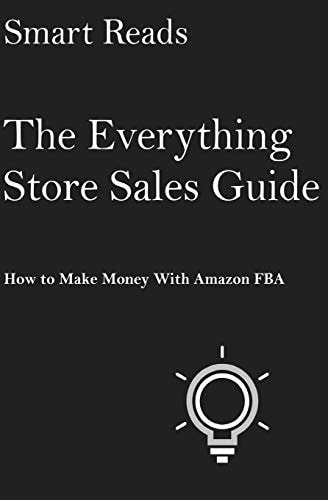 The Everything Store Sales Guide How To Make Money with Amazon FBA
