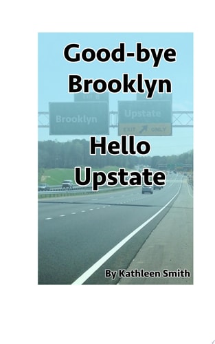 Good-bye Brooklyn Hello Upstate