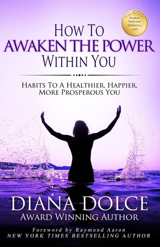 How To Awaken The Power Within You Habits to a Healthier, Happier, More Prosperous You