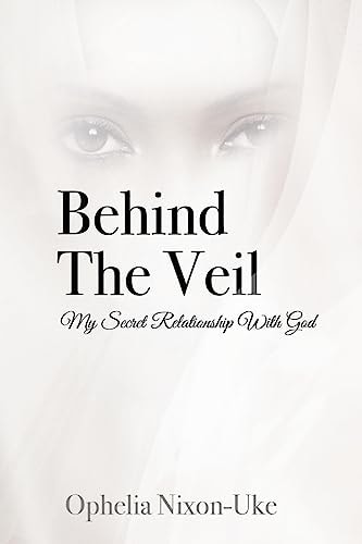Behind The Veil My Secret Relationship With God
