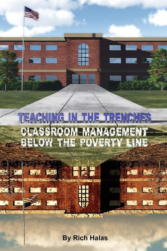 Teaching in the Trenches Classroom Management Below the Poverty Line