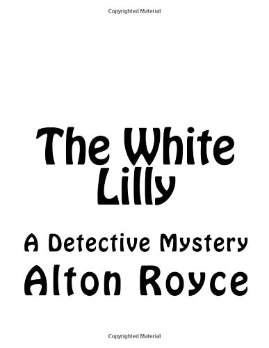 The White Lilly A Detective Mystery