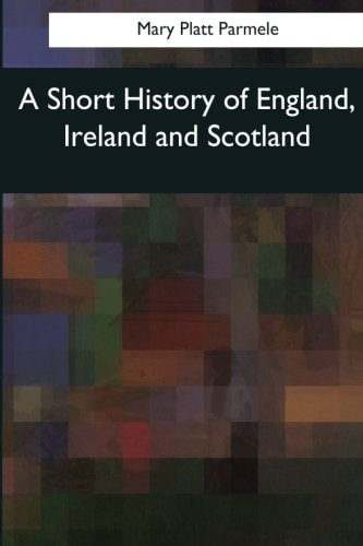 A Short History of England, Ireland and Scotland