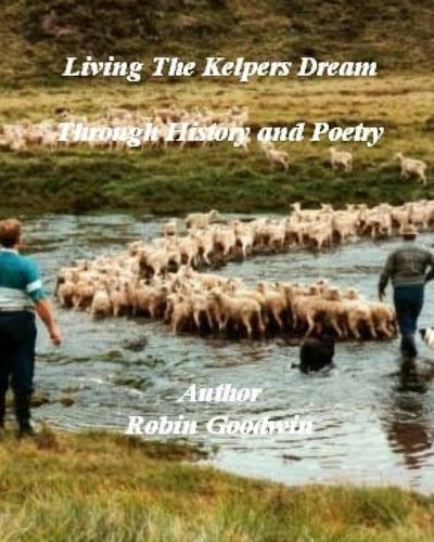 Living The Kelpers Dream Through History and Poetry Living The Kelpers Dream