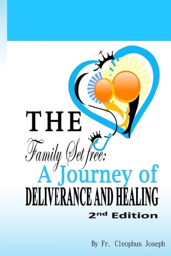 The Family Set Free A Journey of Deliverance and Healing