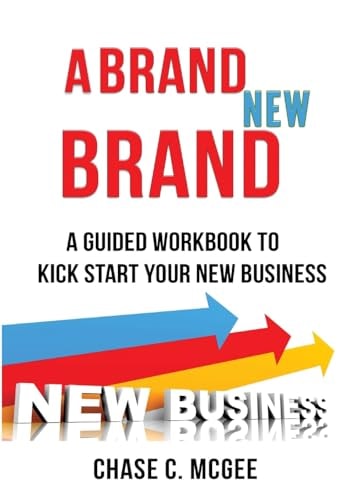 A Brand NEW Brand A Guided Workbook To Kick Start Your New Business