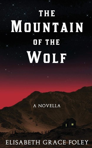 The Mountain of the Wolf A Novella