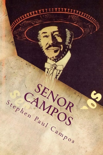 Senor Campos Mexican Recipes and Family Secrets