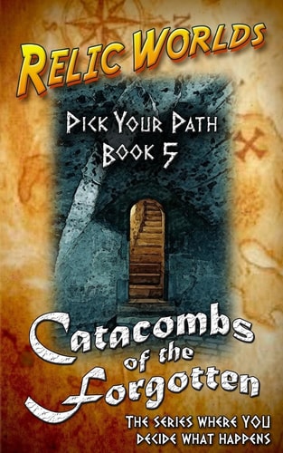 Relic Worlds Pick Your Path 5 - Catacombs of the Forgotten