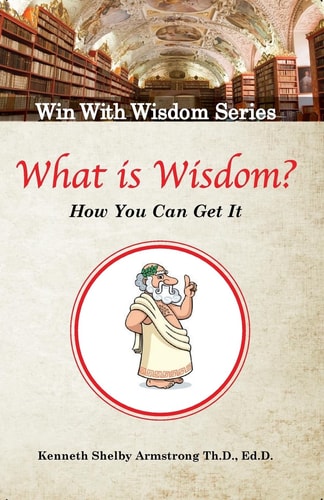 What Is Wisdom? And How Can You Get It?