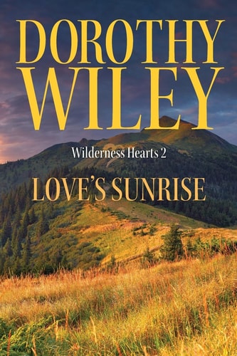 Love's Sunrise An American Historical Romance