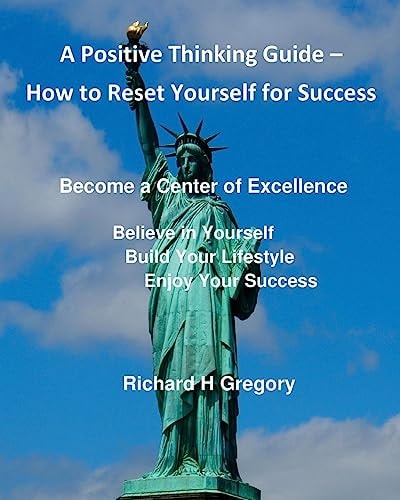 Positive Thinking - How to Reset Yourself for Success Become a Center of Excellence