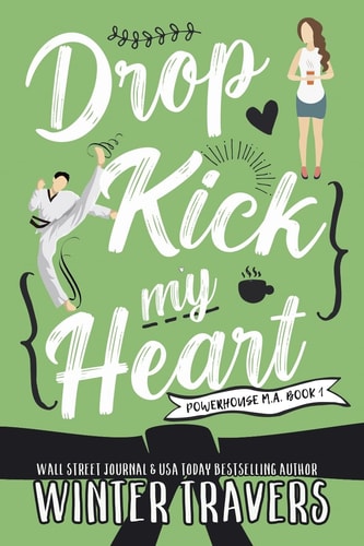 Dropkick My Heart Powerhouse M.A. Series