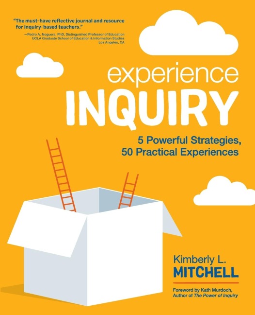 Experience Inquiry: 5 Powerful Strategies, 50 Practical Experiences