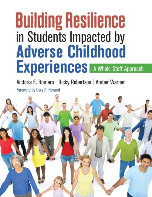 Building Resilience in Students Impacted by Adverse Childhood Experiences: A Whole-Staff Approach