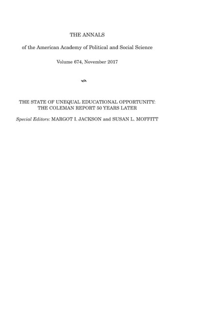The ANNALS of the American Academy of Political and Social Science: The State of Unequal Educational Opportunity: The Coleman Report Fifty Years Later
