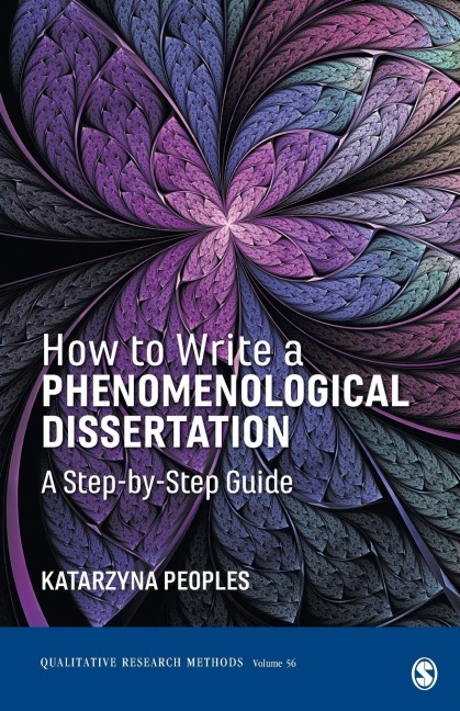 How to Write a Phenomenological Dissertation: A Step-by-Step Guide