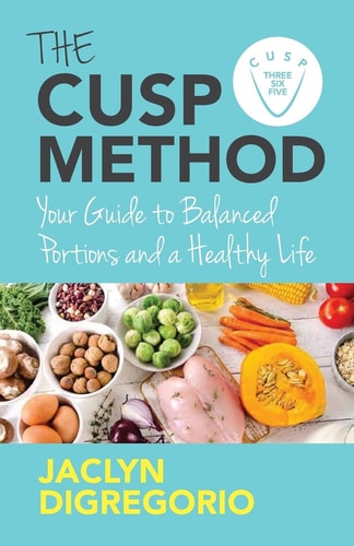 The Cusp Method Your Guide to Balanced Portions & a Healthy Life