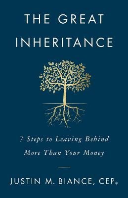 The Great Inheritance: 7 Steps to Leaving Behind More Than Your Money